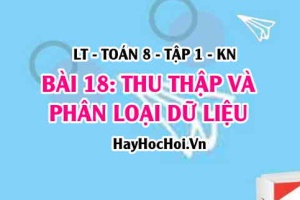 Cách thu thập và phân loại dữ liệu? Ví dụ? Toán 8 bài 18 [b18c5kn1]